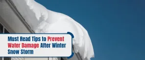 Must Read Tips To Prevent Water Damage After Winter Snow Storm