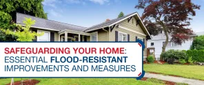 Safeguarding Your Home Essential Flood Resistant Improvements And Measures