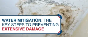 Water Mitigation The Key Steps To Preventing Extensive Damage