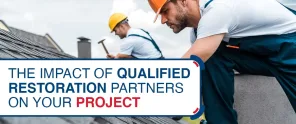 The Impact Of Qualified Restoration Partners On Your Project