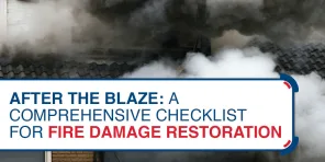 After The Blaze A Comprehensive Checklist For Fire Damage Restoration