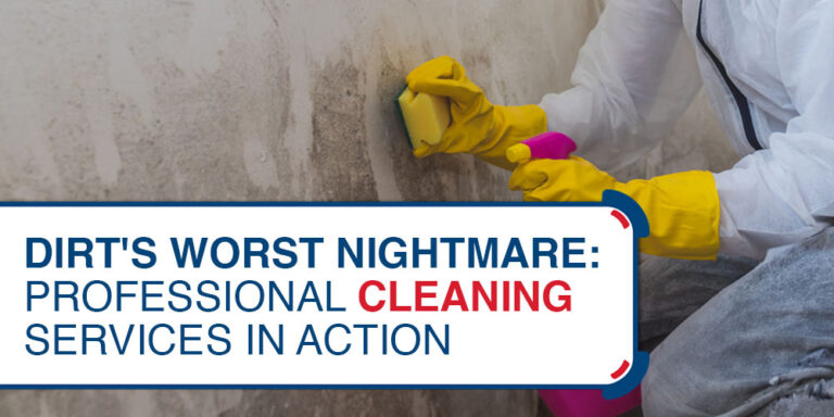 Dirt’s Worst Nightmare: Professional Cleaning Services in Action